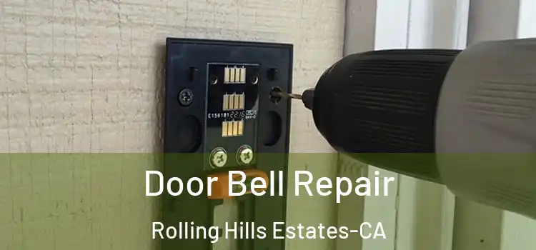 Door Bell Repair Rolling Hills Estates-CA