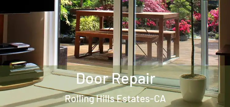  Door Repair Rolling Hills Estates-CA