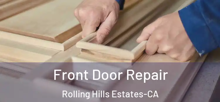  Front Door Repair Rolling Hills Estates-CA
