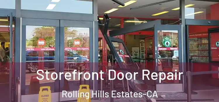  Storefront Door Repair Rolling Hills Estates-CA